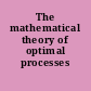 The mathematical theory of optimal processes