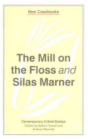 The mill on the floss and Silas Marner : George Eliot