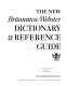 The new Britannica/Webster dictionary & reference guide