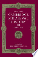The new Cambridge medieval history : Volume III : c. 900-c. 1024