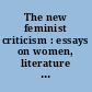 The new feminist criticism : essays on women, literature and theory : ed. by Elaine Showalter