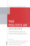 The politics of memory : transitional justice in democratizing societies