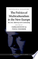 The politics of multiculturalism in the new Europr : racism, identity and community
