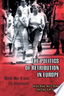 The politics of retribution in Europe : World War II and its aftermath