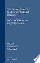 The protection of the underwater cultural heritage : before and after the 2001 UNESCO Convention