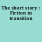 The short story : Fiction in transition