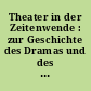 Theater in der Zeitenwende : zur Geschichte des Dramas und des Schauspieltheaters in der Deutschen Demokratischen Republik, 1945-1968 : Zweiter Band