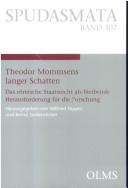 Theodor Mommsens langer Schatten : das römische Staatsrecht als bleibende Herausforderung für die Forschung