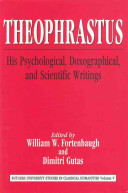 Theophrastus : his psychological,doxographical, and scientific writings