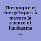 Thermique et énergétique : à travers la science et l'industrie : actes du Congrès annuel de la Société française des thermiciens, 17-19 mai 1994, CNAM, Paris, France
