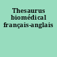 Thesaurus biomédical français-anglais