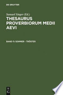 Thesaurus proverbiorum Medii Aevi : Lexikon der Sprichwörter des romanisch-germanischen Mittelalters : 11 : Sommer-Tröster