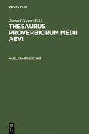 Thesaurus proverbiorum medii aevi : Lexikon der Sprichwörter des romanisch-germanischen Mittelalters : Supplement : Quellenverzeichnis