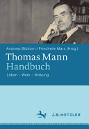 Thomas Mann Handbuch : Leben, Werk, Wirkung