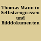 Thomas Mann in Selbstzeugnissen und Bilddokumenten
