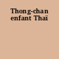 Thong-chan enfant Thaï