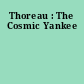 Thoreau : The Cosmic Yankee