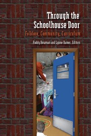 Through the schoolhouse door : folklore, community, curriculum