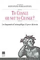 To change or not to change ? : les changements de l'action publique à l'épreuve du terrain