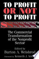 To profit or not to profit : the commercial transformation of the nonprofit sector