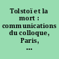 Tolstoï et la mort : communications du colloque, Paris, 23 mars 1985