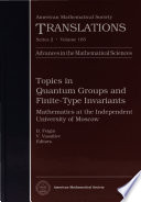 Topics in quantum groups and finite-type invariants : mathematics at the Independent University of Moscow