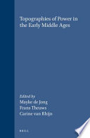 Topographies of power in the early Middle Ages