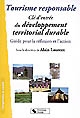 Tourisme responsable : clé d'entrée du développement territorial durable : guide pour la réflexion et l'action