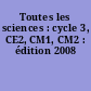 Toutes les sciences : cycle 3, CE2, CM1, CM2 : édition 2008