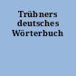 Trübners deutsches Wörterbuch