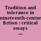 Tradition and tolerance in nineteenth-century fiction : critical essays on some English and American novels
