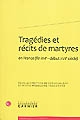 Tragédies et récits de martyres en France, fin XVIe-début XVIIe siècle