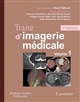 Traité d'imagerie médicale : Volume 1 : [Moelle et encéphale, thorax, cœur et vaisseaux, abdomen]