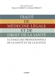 Traité de médecine légale et de droit de la santé : à l'usage des professionnels de la santé et de la justice