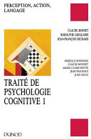Traité de psychologie cognitive : 1 : Perception, action, langage