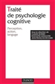 Traité de psychologie cognitive : perception, action, langage