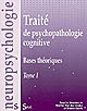 Traité de psychopathologie cognitive : Tome I : Bases théoriques