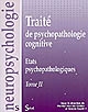 Traité de psychopathologie cognitive : Tome II : États psychopathologiques