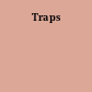 Traps