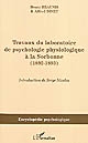 Travaux du laboratoire de psychologie physiologique à la Sorbonne : 1892-1893