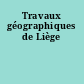 Travaux géographiques de Liège