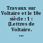 Travaux sur Voltaire et le 18e siècle : 1 : [Lettres de Voltaire. Notes inédites de Flaubert sur l'"Essai sur les moeurs".]