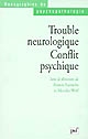 Trouble neurologique, conflit psychique
