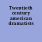 Twentieth century american dramatists