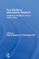 Two worlds of international relations : Academics, Practitioners and the Trade in Ideas