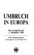 Umbruch in Europa : die Ereignisse im 2. Halbjahr 1989 : eine Dokumentation