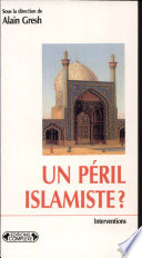 Un péril islamiste : [colloque, Le Mans, décembre 1993]
