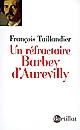 Un réfractaire : Barbey d'Aurevilly
