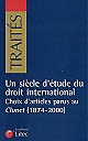 Un siècle d'étude du droit international : choix d'articles parus au Clunet, 1874-2000