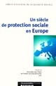Un siècle de protection sociale en Europe : colloque tenu au Sénat les 24, 25, 26 octobre 1996 à l'occasion du cinquantenaire de la sécurité sociale